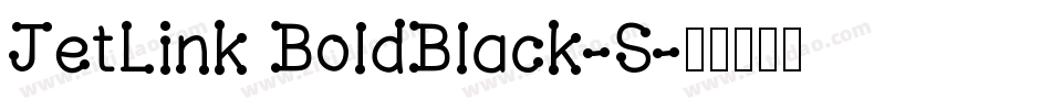 JetLink BoldBlack-S字体转换